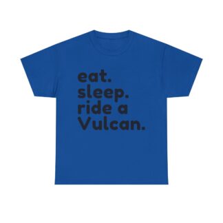 Eat Sleep Ride a Vulcan